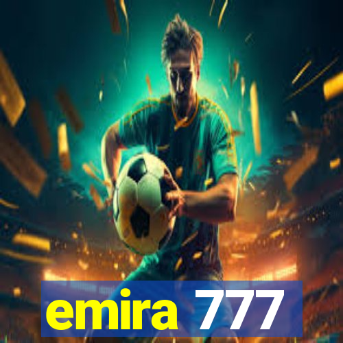 emira 777